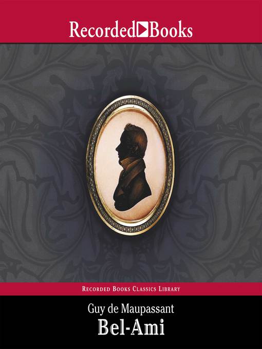 Title details for Bel Ami by Guy De Maupassant - Available